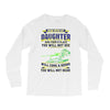 mess with my daughter and from a place Long Sleeve Shirts