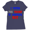 i voted for trump to overturn gay Ladies Fitted T-Shirt