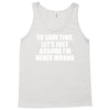lets save time x Tank Top