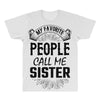 My Favorite People Call Me Sister All Over Men's T-shirt