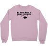 my indian name is Crewneck Sweatshirt