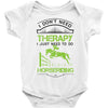 I Don't Need Therapy Just to Do Horseriding Baby Onesie