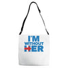 i'm without her Adjustable Strap Totes