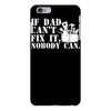 if dad can't fix it nobody can iPhone 6/6s Plus Case