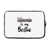Minnie is my Bestie Laptop sleeve