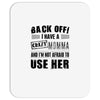 Back Off Crazy Momma Afraid To Use Her Mousepad
