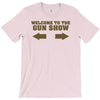 welcome to the gun show ron burdundy anchorman inspired gift funny T-Shirt
