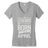 legends are born in april Women's V-Neck T-Shirt