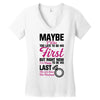 Maybe I Was Too Late To Be His First But Right Now I'm Happy To Be His Women's V-Neck T-Shirt