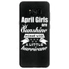 April Girls Are Sunshine Mixed With A Little Hurricane Samsung Galaxy S8