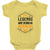 Legends Are Born In March Baby Onesie