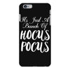 It's Just A Bunch Of Hocus Pocus iPhone 6 Plus/6s Plus Case