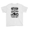 Some Of Us Grew Up Playing With Tractors The Lucky Ones Still Do Youth Tee
