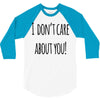i don'tcare about you 3/4 Sleeve Shirt