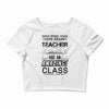 This 10 TH Grade Teacher Has An Amazing! Class Crop Top