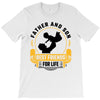 Father and Son Best Friends for Life T-Shirt