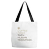 coffee then human resources Tote Bags