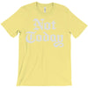 not today T-Shirt