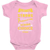 We Don't Know How Strong We Really Are Until Being Strong Is The Only Baby Bodysuit