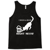 i need a beer right meow Tank Top