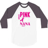 I Wear Pink For My Nana (Breast Cancer Awareness) 3/4 Sleeve Shirt