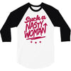 such a nasty woman 3/4 Sleeve Shirt