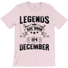 Legends Are Born In December T-Shirt