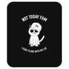 not today fam Mousepad