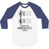 13/8 6/4 These Are Difficult Times 3/4 Sleeve Shirt