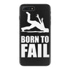 born to fail failer depp ungl&uuml;ck fun funny failure iPhone 7 Plus Case