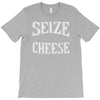 seize the cheese T-Shirt