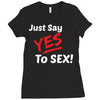 Yes To Sex! Ladies Fitted T-Shirt