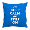keep calm and fish on Throw Pillow