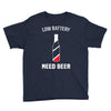 low battery   need beer Youth Tee