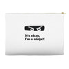 it's okay i'm a ninja Accessory Pouches