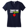Trust Me I am a Teacher Women's V-Neck T-Shirt