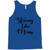 strong like mom Tank Top