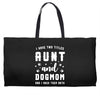 i have two titles aunt and dogmom and i rock them both Weekender Totes