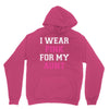 i wear pink for my aunt breast cancer Unisex Hoodie