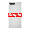 stupid iPhone 7 Plus Case