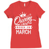 Queens Are Born In March Ladies Fitted T-Shirt