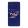 i nominate you for the dumpster full of aids needles challenge iPhone 7 Plus Case