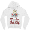 no spoilers... or i'll kill you Zipper Hoodie
