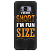 I Am Not Short I Am Fun Size Samsung Galaxy S8 Plus
