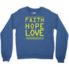 faith, hope and love Crewneck Sweatshirt