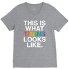 This Is What Trans Looks Like V-Neck Tee