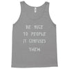 be nice to people girls Tank Top