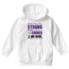 we don't know how strong we are until being strong is the only choice Youth Hoodie