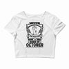 Never Underestimate Dog Rescuer Who Was Born October Crop Top