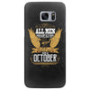 All Men Are Created Equal But Only The Best Are Born In October Samsung Galaxy S7 Edge